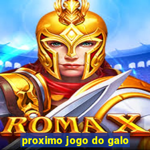 proximo jogo do galo